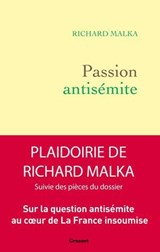 Passion antisémite - Richard Malka - 9782246830849