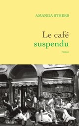 Le café suspendu - Amanda Sthers - 9782246831532