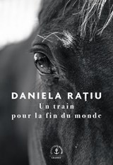 Un train pour la fin du monde - Daniela Ratiu - 9782246843825