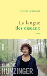 La langue des oiseaux - Claudie Hunzinger - 9782246852100