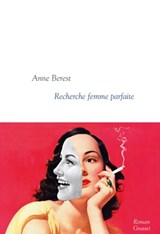 Recherche femme parfaite - Anne Berest - 9782246852452