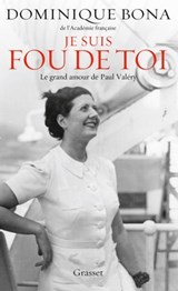 Je suis fou de toi - Dominique Bona - 9782246853886
