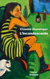 L'incandescente - Claudie Hunzinger - 9782246862529