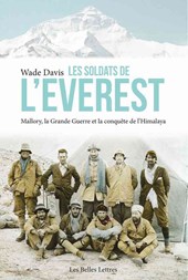 Les Soldats de l'Everest: Mallory, La Grande Guerre Et La Conquete de l'Himalaya