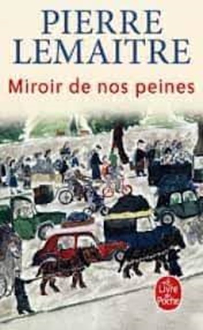 Miroir de nos peines, LEMAITRE, Pierre Lemaitre - Paperback - 9782253103806