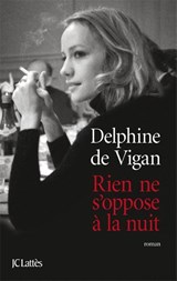 Rien ne s'oppose à la nuit | Delphine de Vigan | 