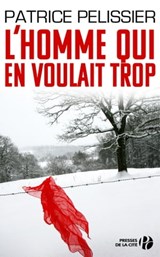 L'HOMME QUI EN VOULAIT TROP - Patrice Pelissier - 9782258093515
