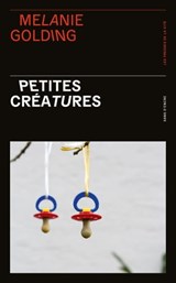 Petites créatures - Melanie Golding - 9782258196148