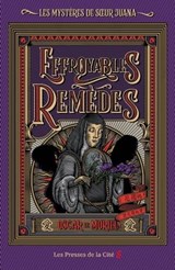 Les Mystères de soeur Juana - Tome 3 Effroyables Remèdes - Oscar de Muriel - 9782258205901