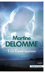 Les Eaux noires - Martine Delomme - 9782258206755