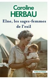 Elne, les sages-femmes de l'exil - Caroline Herbau - 9782258210721