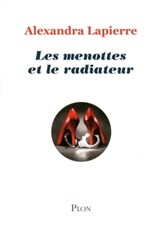 Les menottes et le radiateur - Alexandra Lapierre - 9782259215022