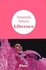 Libérace - Amanda Sthers - 9782259221511
