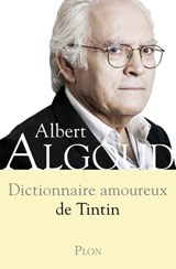 Dictionnaire amoureux de Tintin - Albert Algoud - 9782259252331