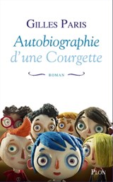 Autobiographie d'une Courgette - Gilles Paris - 9782259252348