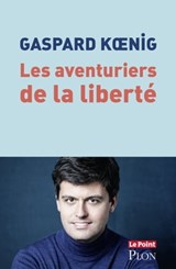 Les aventuriers de la liberté - Gaspard Koenig - 9782259252607