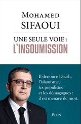 Une seule voie : l'insoumission - Mohamed Sifaoui - 9782259263771