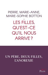 Les filles, qu'est-ce qu'il nous arrive ? - Marie-Anne Botton ; Pierre Botton ; Marie-Sophie Botton - 9782259277396