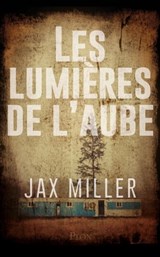 Les lumières de l'aube - Jax Miller - 9782259282819