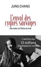 L'Envol des cygnes sauvages - Ma mère, la Chine et moi - Jung Chang - 9782259324847