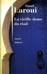 La vieille dame du riad - Fouad Laroui - 9782260019909