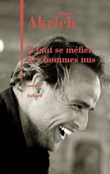 Il faut se méfier des hommes nus - Anne Akrich - 9782260029489