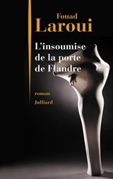 L'insoumise de la porte de Flandre - Fouad Laroui - 9782260030553