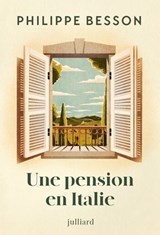 Une pension en Italie - Nouveauté Philippe Besson 2026 - Philippe Besson - 9782260056799