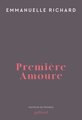 Première amoure - Emmanuelle Richard - 9782260057710