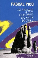 Le monde a-t-il été créé en sept jours ? - Pascal Picq - 9782262035853
