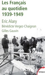 Les français au quotidien - Éric Alary ; Bénédicte Vergez-Chaignon ; Gilles Gauvin - 9782262039073
