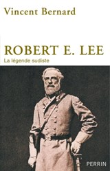 Robert E. Lee - Vincent Bernard - 9782262047733