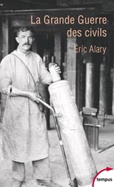 La Grande Guerre des civils - 1914-1919 - Éric Alary - 9782262079024