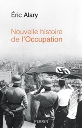 Nouvelle histoire de l'Occupation - Éric Alary - 9782262079567