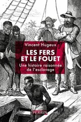 Les fers et le fouet - Vincent Hugeux - 9782262096342