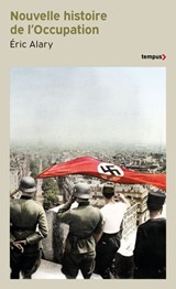 Nouvelle histoire de l'Occupation - Éric Alary - 9782262108441