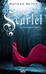 Chroniques lunaires - tome 2 Scarlet - Marissa Meyer ; Xavier d' Almeida - 9782266220255