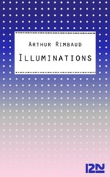 Les Illuminations - Arthur Rimbaud ; Jean-Michel Espitallier - 9782266225397