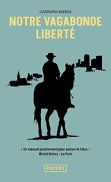 Notre vagabonde liberté - Gaspard Koenig - 9782266326926