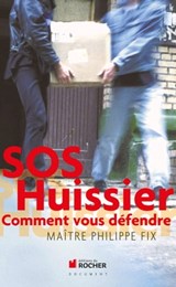 SOS Huissier - Christophe Buchard ; Philippe Fix - 9782268092669
