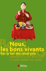 Nous, les bons vivants - Claude-Henry du Bord ; Emmanuelle de Boysson - 9782268094038