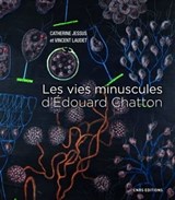 Les vies minuscules d'Edouard Chatton - Vincent Laudet ; Catherine Jessus ; Tim Hunt ; Nathalie Gallissot - 9782271134974