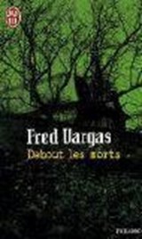 Debout les morts | Fred Vargas | 