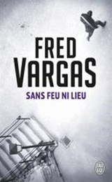 Sans feu ni lieu | Fred Vargas | 