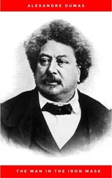Alexandre Dumas - The Man in the Iron Mask - Alexandre Dumas - 9782291029540