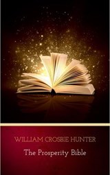 The Prosperity Bible: The Greatest Writings of All Time On The Secrets To Wealth And Prosperity - Abner Bayley ; Benjamin Franklin ; B.F. Austin ; Charles F. Haanel ; Dale Carnegie ; Douglas Fairbanks ; Florence Scovel Shinn ; H.A. Lewis ; Henry H. Brown ; Henry Thomas Hamblin ; James Allen ; Joseph Murphy ; Khalil Gibran ; Lao Tzu ; L.W. Rogers ; Mar - 9782291072843