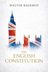 The English Constitution - Walter Bagehot - 9782291592938