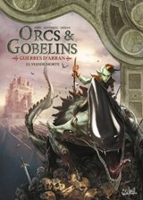 Orcs et Gobelins T22 - Guerres d'Arran - Viande Morte - Olivier Peru ; Alexis Sentenac ; Olivier Héban - 9782302123557