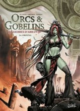 Orcs et Gobelins T24 - Guerres d'Arran - Orouna - Jean-Luc Istin ; Sébastien Grenier ; J. Nanjan - 9782302124134