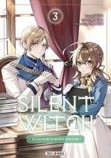 Silent Witch T03 - Les Secrets de la sorcière silencieuse - Matsuri Isora ; Nanna Fujimi ; Tobi Tana - 9782302131330